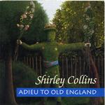 Shirley Collins: Adieu to Old England (Fledg’ling FLED 3023)