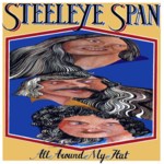 Steeleye Span: All Around My Hat (BGOCD 158)