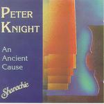 Peter Knight: An Ancient Cause (Shanachie 5001)