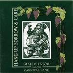 Maddy Prior & The Carnival Band: Hang Up Sorrow and Care (Park PRK CD31)
