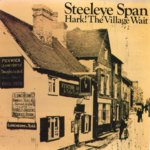 Steeleye Span: Hark! The Village Wait (Shanachie 79052)