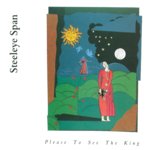 Steeleye Span: Please to See the King (Mooncrest CRESTCD 005)