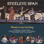 Steeleye Span: Please to See the King (Mooncrest CREST 8, 1974)