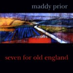 Maddy Prior: Seven for Old England (Park PRK CD100)