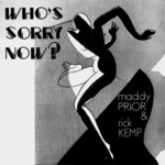 Maddy Prior & Rick Kemp: Who’s Sorry Now? (Park PRKS 7)
