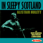 Alistair Hulett: In Sleepy Scotland (Red Rattler RATCD004)
