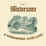 The Watersons: A Yorkshire Garland (12T167, 197x)