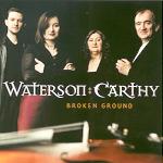 Waterson:Carthy: Broken Ground (Topic TSCD509)