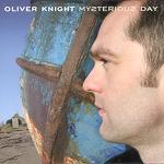 Oliver Knight: Mysterious Day (Topic TSCD528)