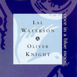 Lal Waterson & Oliver Knight: Once in a Blue Moon (Topic TSCD478)