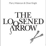Marry Waterson & Oliver Knight: The Loosened Arrow (One Little Indian)