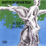 Martyn Wyndham-Read: Mussels on a Tree (Fellside FECD84)